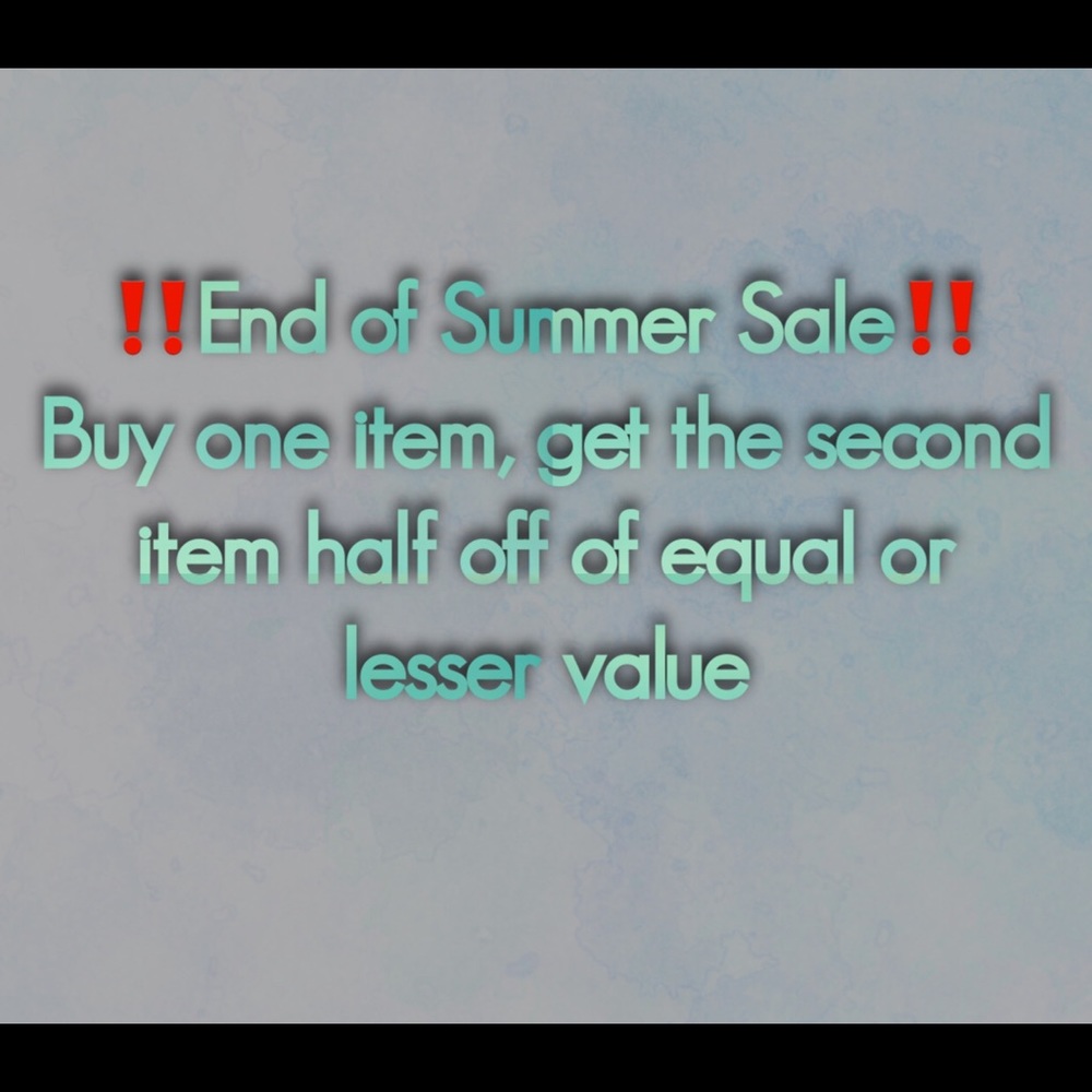 ‼️End of Summer Sale‼️ Everything must go